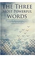 Three Most Powerful Words