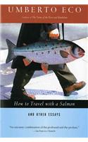 How to Travel with a Salmon & Other Essays