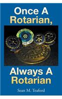 Once a Rotarian, Always a Rotarian