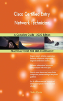 Cisco Certified Entry Network Technician A Complete Guide - 2020 Edition