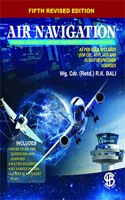 Air Navigation: As Per DGCA Syllabus For CPL, ATPL, ATC & Flight Despatcher Courses, 5th Revised Edition