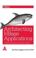 Architecting HBase Applications: A Guidebook for Successful Development and Design