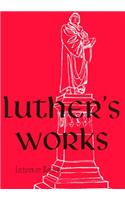 Luther's Works, Volume 25 (Lectures on Roman Glosses and Scholia)