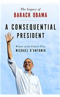 A Consequential President: The Legacy of Barack Obama