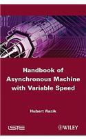 Handbook of Asynchronous Machines with Variable Speed