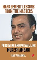 Persevere and Prevail Like Mukesh Ambani