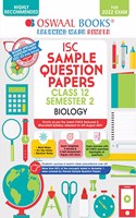 Oswaal ISC Sample Question Papers Class 12, Semester 2 Biology Book (For 2022 Exam)