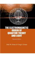 Electromagnetic Origin of Quantum Theory and Light, the (2nd Edition)