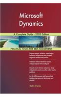 Microsoft Dynamics A Complete Guide - 2020 Edition