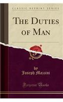 The Duties of Man (Classic Reprint)