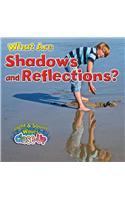 What Are Shadows and Reflections?