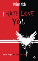 I Hate Love You