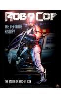 Robocop: The Definitive History