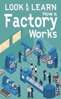 Look & Learn: How A Factory Works