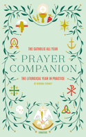 Catholic All Year Prayer Companion