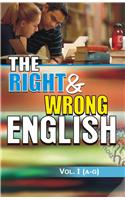 The Right & Wrong English–Vol. I (A To G)