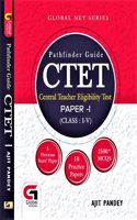 GLOBAL NET SERIES : PATHFINDER GUIDE : CTET : CENTRAL TEACHER ELIGIBILITY TEST : PAPER - I : CLASS : I-V : ENGLISH MEDIUM.