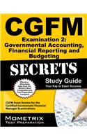 Cgfm Examination 2: Governmental Accounting, Financial Reporting and Budgeting Secrets Study Guide