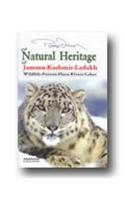 The Natural Heritage of Jammu-Kashmir-Ladakh: Wildlife-Forests-Flora-Rivers-Lakes