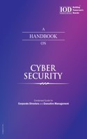 A Handbook on CYBER SECURITY | Condensed Guide for Corporate Directors & Executive Management by: IOD (New Release)