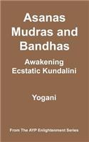 Asanas, Mudras & Bandhas - Awakening Ecstatic Kundalini