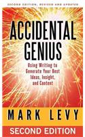 Accidental Genius: Using Writing to Generate Your Best Ideas, Insight, and Content