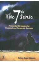 The 7th Sense (Primordial Strategies For Personal & Corporate Success)