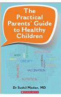 The Practical Parents’ Guide To Healthy Children