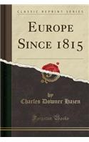 Europe Since 1815 (Classic Reprint)