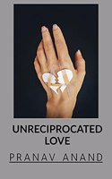 Unreciprocated Love: Not everyone is blessed with a magical fairytale love story