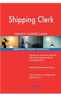 Shipping Clerk RED-HOT Career Guide; 2523 REAL Interview Questions