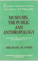 Museums, the Public and Anthropology : A Study in the Anthropology of Anthropology