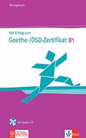 Mit Erfolg Zum Goethe-/Ösd-Zertifikat B1 Übungsbuch (with CD)