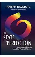 The State of Perfection: Your Hidden Code to Unleashing Personal Mastery