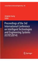 Proceedings of the 3rd International Conference on Intelligent Technologies and Engineering Systems (Icites2014)