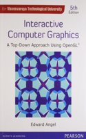 Interactive Computer Graphics : A Top Down Approach Using OpenGl