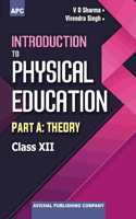 Introduction To Physical Education Part A: Theory Class- Xii