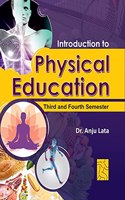 Introduction to Physical Education: Textbook for B.A. & B.Sc. as per Panjab University and other Universities Syllabus THIRD & FOURTH SEMESTER