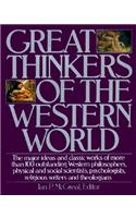 Great Thinkers of the Western World: The Major Ideas and Classic Works of More Than 100 Outstanding Western Philosophers, Physical and Social Scientists, Psychologists, Religious Writers and Theologians