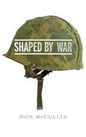 Shaped by War