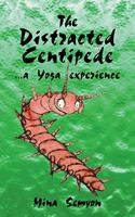 Distracted Centipede... a Yoga Experience