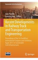 Recent Developments in Railway Track and Transportation Engineering