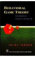 Behavioral Game Theory : Experiments In Strategic Interaction