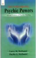 How to Develop Your Psychic Powers