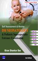 Self Assessment & Review DM Neonatology and Pediatric Superspeciality Entrance Examination 2nd/2020 (Reprint 2022)