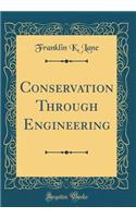 Conservation Through Engineering (Classic Reprint)