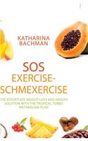 Sos Exercise-Schmexercise