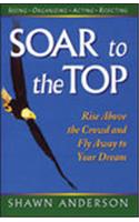 Soar To The Top