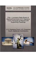 Fife V. Louisiana State Board of Medical Examiners U.S. Supreme Court Transcript of Record with Supporting Pleadings