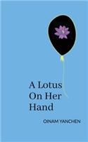 Lotus On Her Hand